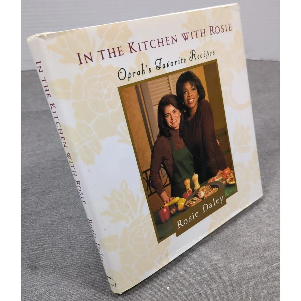1995 In the Kitchen with Rosie: Oprah's Favorite Recipes Rosie Daley‎ Hardcover